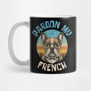 Pardon my french, French bulldog Mug